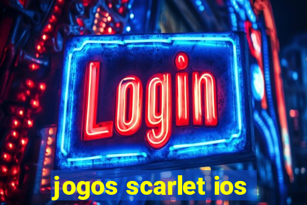 jogos scarlet ios